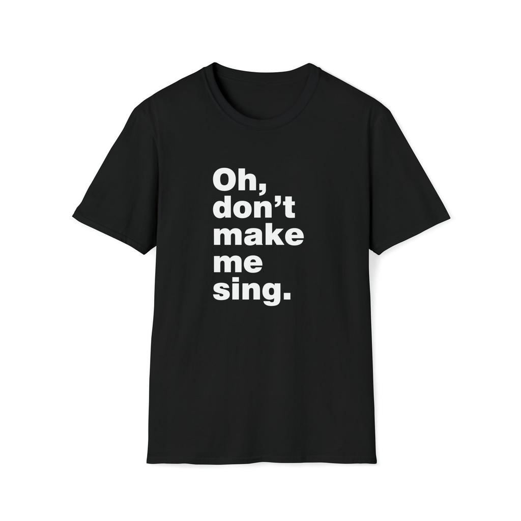 Don't Make Me Sing / Kristen Shirt