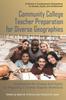 Книга Community College Teacher Preparation for Diverse Geographies : Implications for Access and Equity for Preparing a Diverse Teacher Workforce