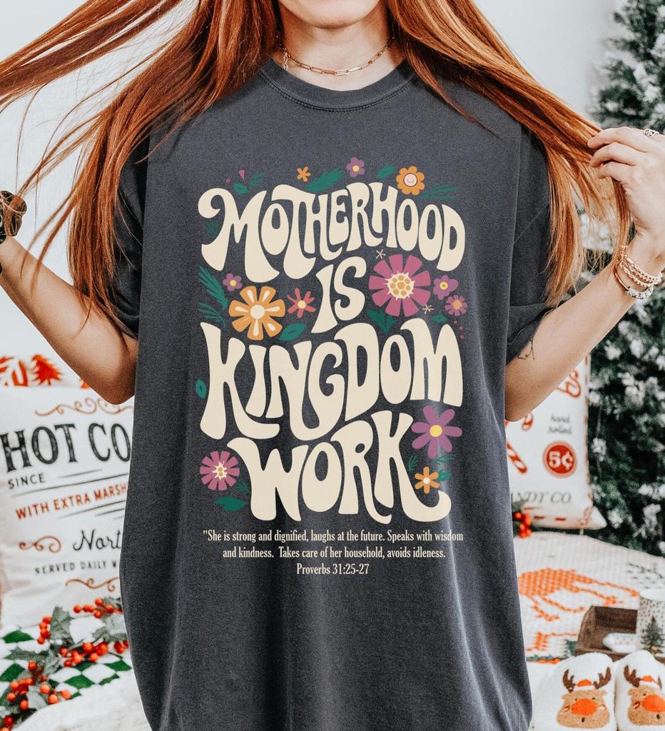 Comfort Colors Christian Mom Shirt, Motherhood Kingdom Work Tee
