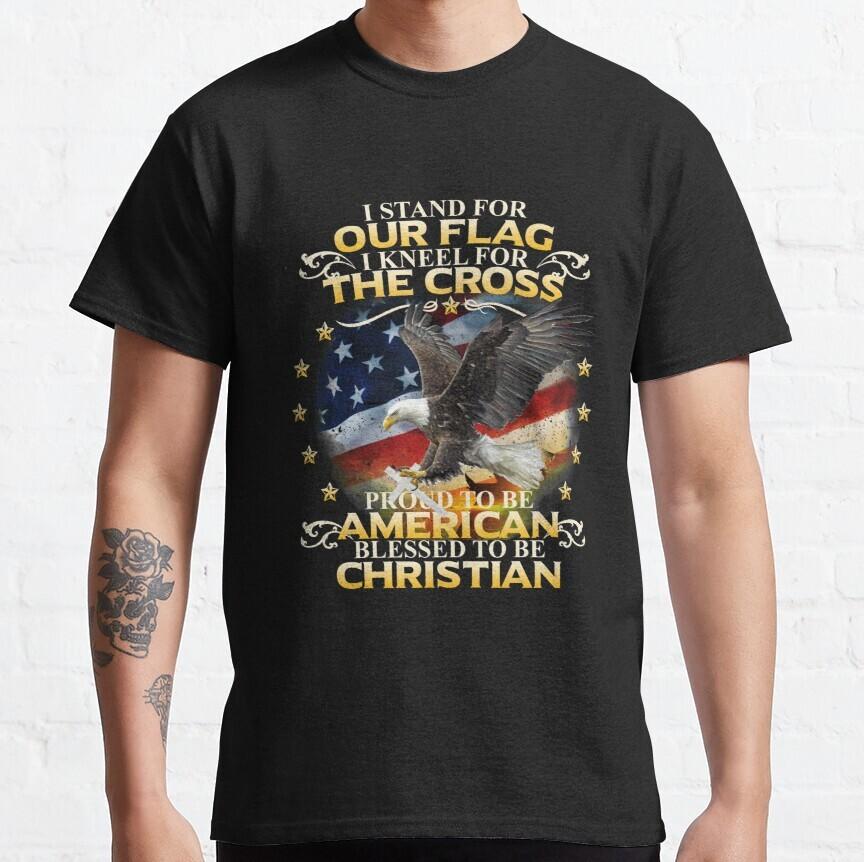 I Stand For Our Flag I Kneel For The Cross American Christ