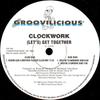 12inch Record CLOCKWORK - (Let's) Get Together GM069 Groovilicious 1999 US Dance & Electronica Used