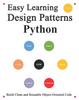 Книга Easy Learning Design Patterns Python (3 Edition) : Build Reusable Clean Python 3 Code and Practice In Real Example : 2