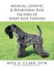 Книга Medical, Genetic & Behavioral Risk Factors of Kerry Blue Terriers