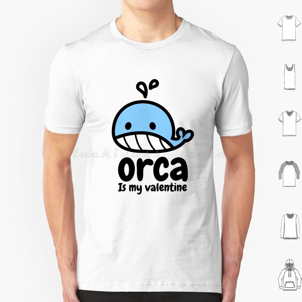 Laughable Orca Is My Valentine T Shirt Big Size 100 Cotton Cute Orca Is My Valentine Orca Is My Valentine Love Cool Orca Is My