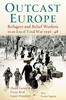 Книга Outcast Europe : Refugees and Relief Workers In an Era of Total War 1936-48