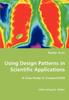 The Using Design Patterns In Scientific Applications Book