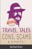 Книга Travel Tales : Cons, Scams & Ripoffs!
