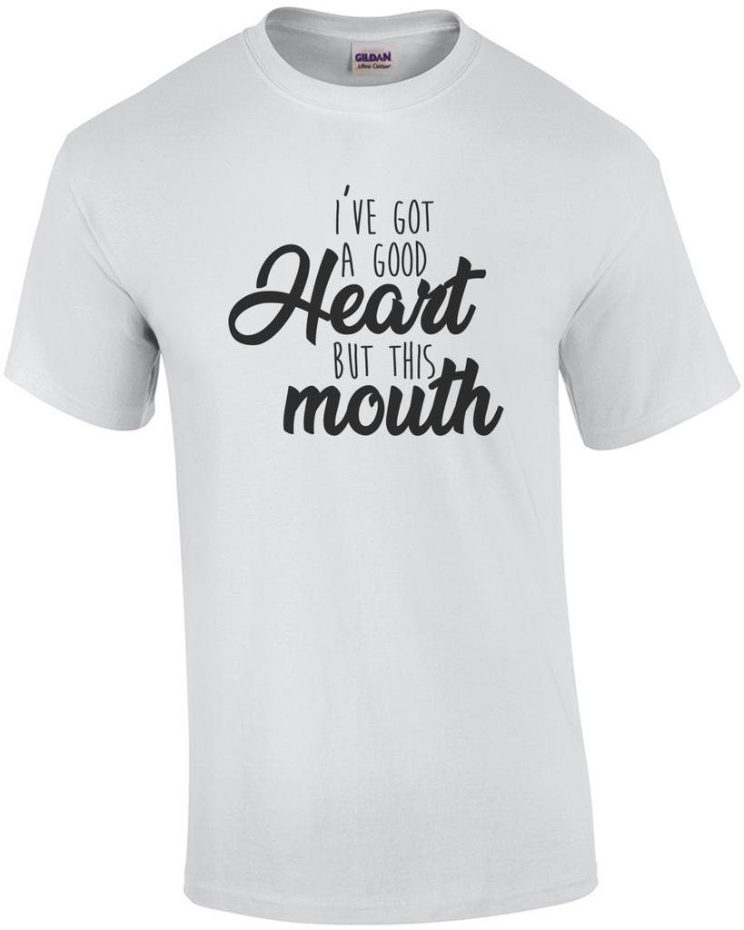 I've got a good heart but this mouth - funny t-shirt Unisex T-Shirt