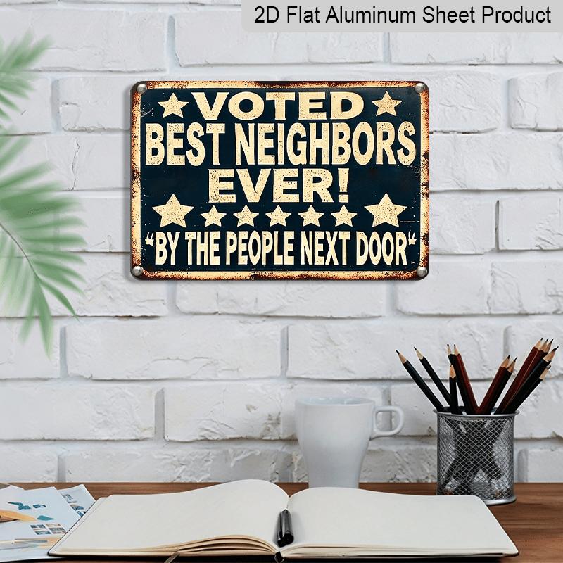2D Flat - A Single Flat Rectangular Metal Sign Measuring 20*30 CM (8*12 Inches), Praised By Neighbors As The Best Neighbor Ever. This Vintage-Style