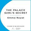 The Palace Girls Secret by Emma Royal Paperback Book 9781804945469