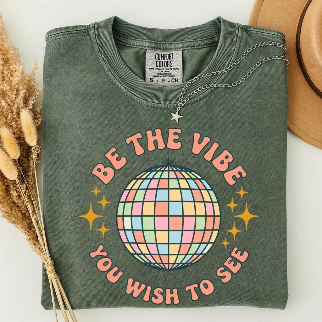 Be The Vibe You Wish To See Shirt,Retro Disco Ball Tee,Positive Energy Graphic Shirt,Uplifting Quote Shirt,Motivational Gift