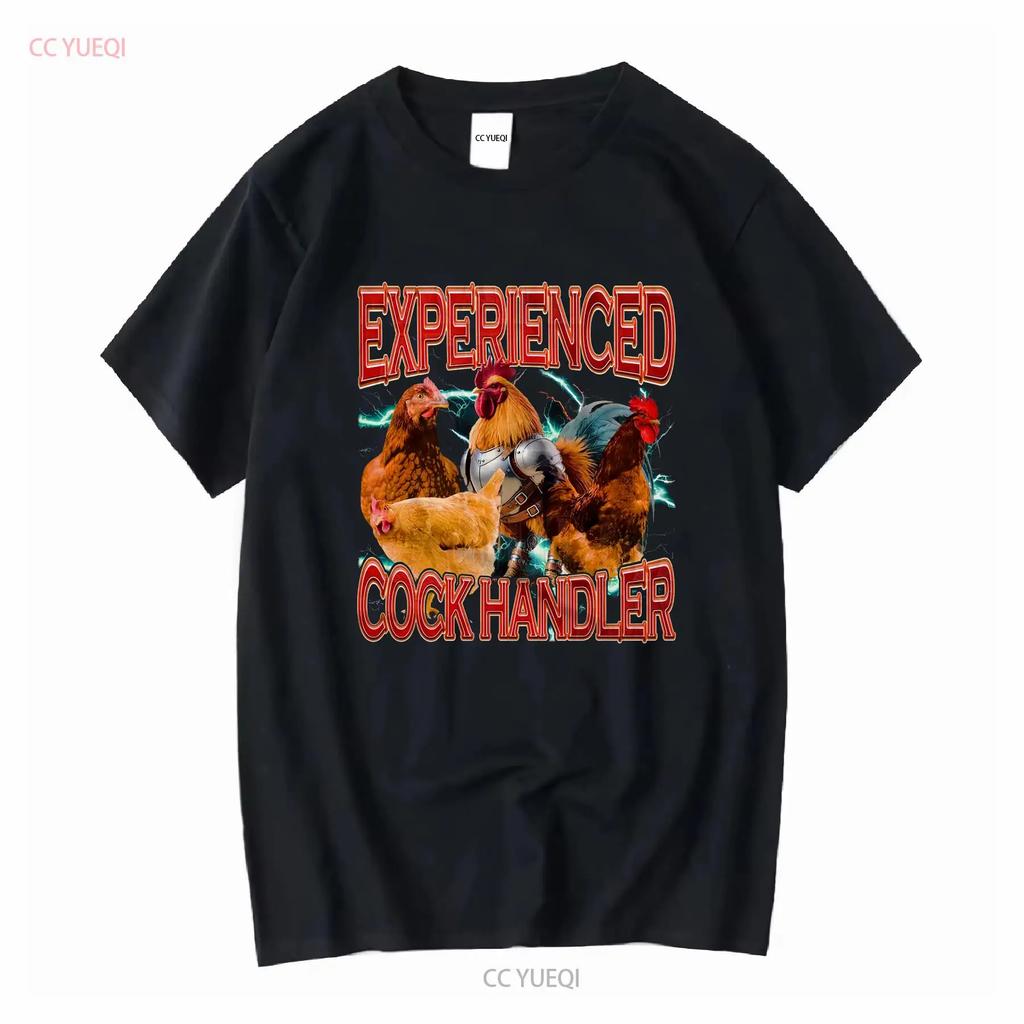 Experienced Cock Handler T Shirt Funny Meme Chick Rooster Offensive Joke vintage Washed Breathable Stylish Soft graphic