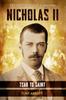 Книга Nicholas II - Tsar To Saint : The Ruler That Lost a Dynasty