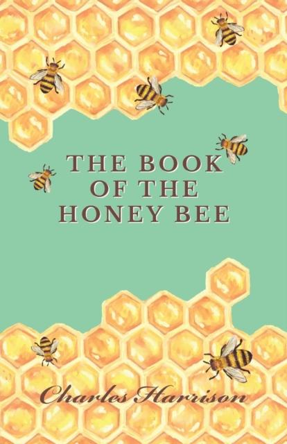 The The Book of the Honey Bee Book