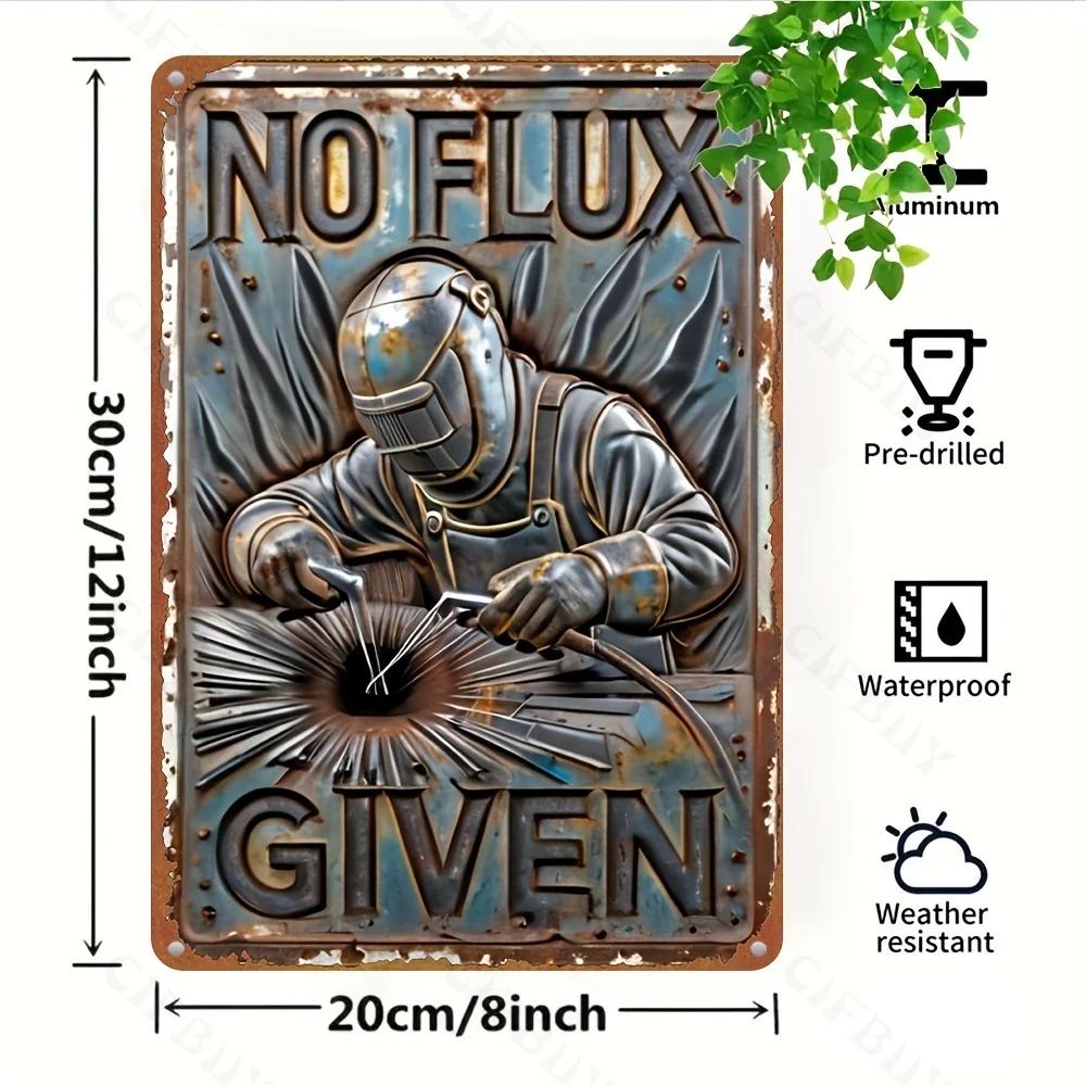 Vintage Welder Humor Metal Sign "NO FLUX GIVEN", Rustic Wall Decor. Perfect for Garden, Home, Bar, Cafe, Garage & Washroom.