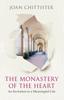 Книга The Monastery Of The Heart An Invitation To A Meaningful Life by Joan Chittister - Paperback
