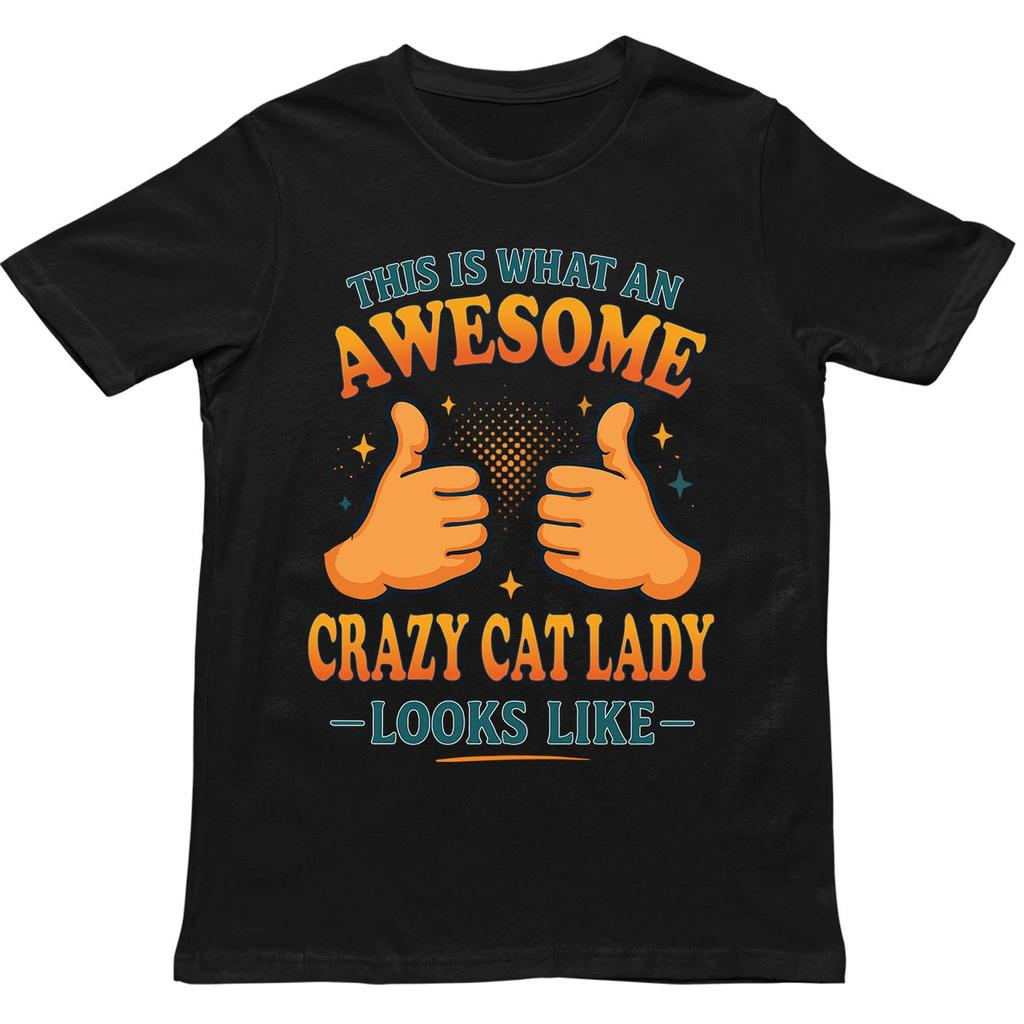 This Is What An Awesome Crazy Cat Lady Looks Like T Shirt Gift For Unisex