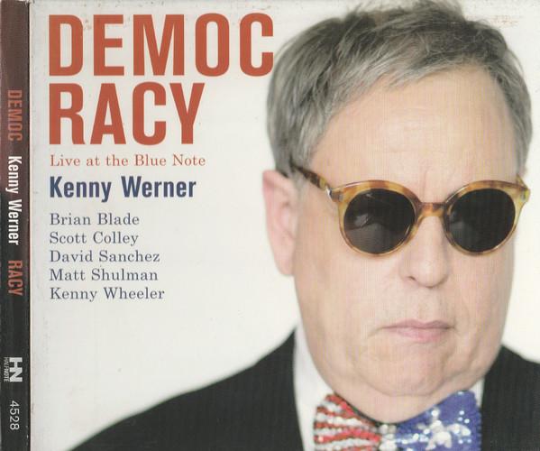 CD KENNY WERNER - Democracy Live At The Blue Note 4528 Half Note 2006 US Jazz Used