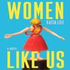 Women Like Us by Katia Lief Hardback Book 9780802164926