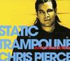 CD CHRIS PIERCE - Static Trampoline Japanese Deluxe E POCE2202 Japan Music Others Used