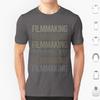 Gray Text Art Filmmaking Filmmaker Film Making T Shirt Men Women Kids 6xl Gray Text Art Filmmaking Film Making Filmmaker