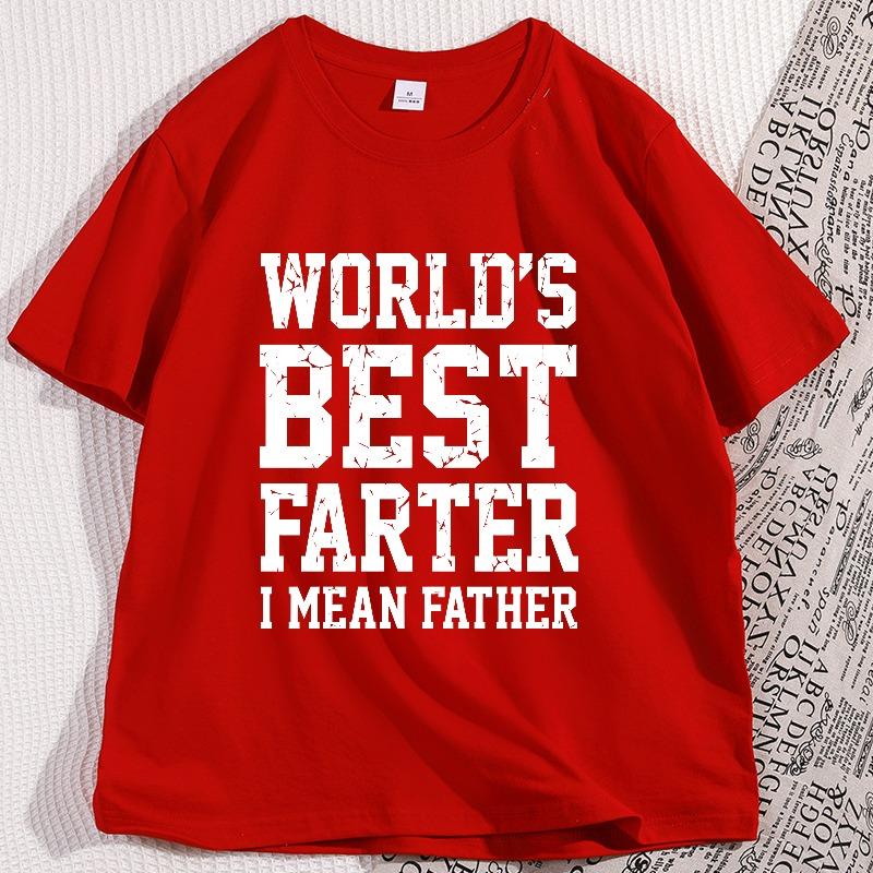 World Best Farter I Mean Father TShirt Men Cotton Crew Neck Short Sleeve Tshirt Casual Classic Graphic Tee for Men Comfortable