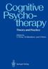 The Cognitive Psychotherapy : Theory and Practice Book