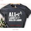All Labor Is Skilled T Shirt Day Motivational Worker Quote Rights Activist Vintage Soft Homme Streetwear Fashion Casual