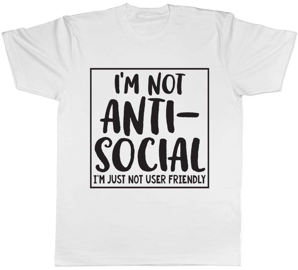 Im Not AntiSocial Im Just Not User Friendly Funny Unisexs TShirt