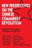 The New Perspectives On the Chinese Revolution Book