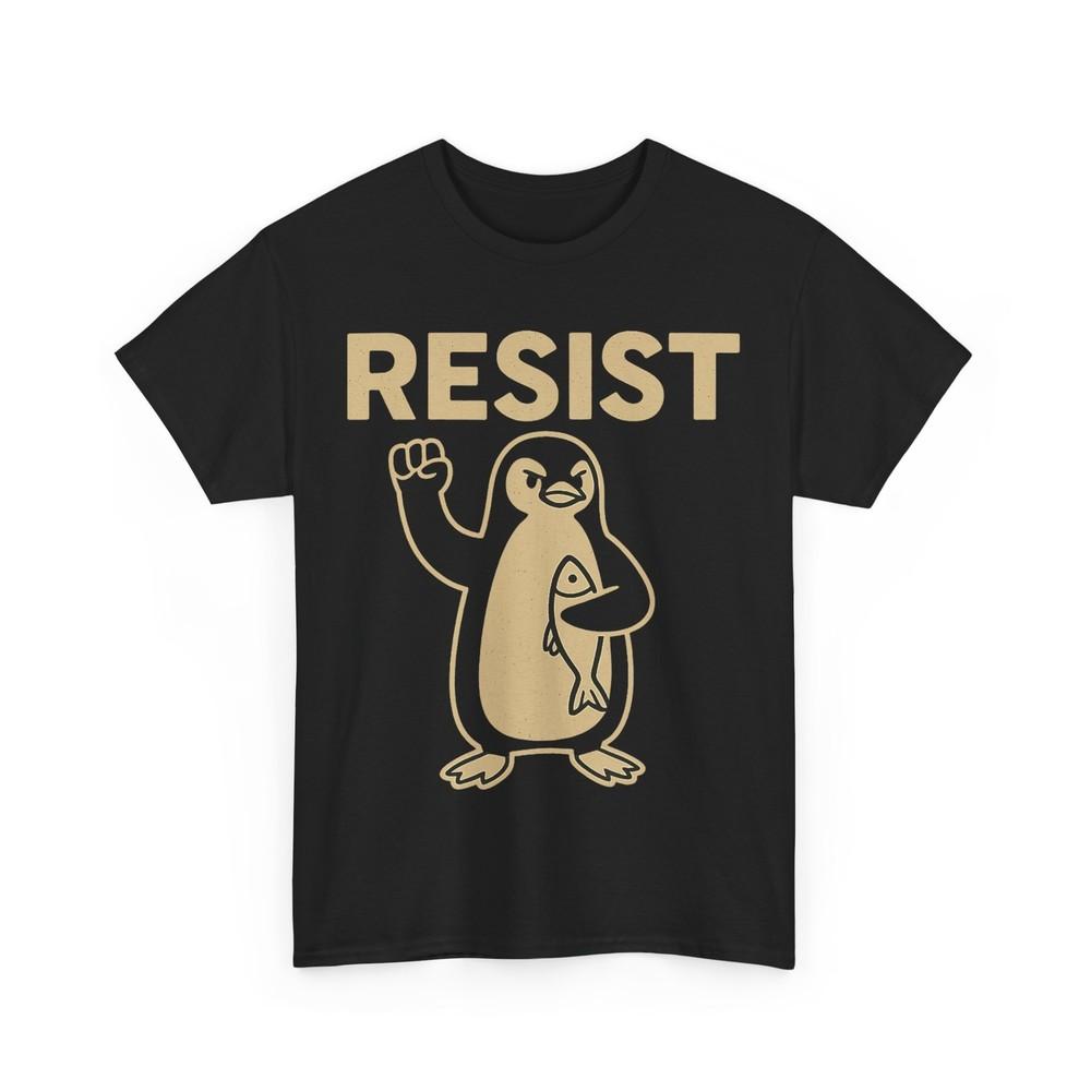 Penguin Resist T-shirt, Resist Penguin Activism Funny T-shirt