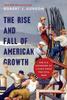 Книга The Rise and Fall of American Growth : The U.S. Standard of Living Since the Civil War