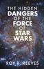Книга The Hidden Dangers of the Force of Star Wars