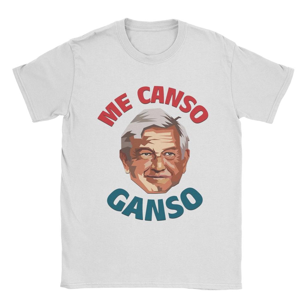 Fashion Mexico AMLO Me Canso Goose T-Shirts Men Women 100% Cotton Andres Manuel Lopez Obrador Tee Shirt Party Clothes