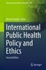 The International Public Health Policy and Ethics : 106 Book