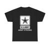 Army Strong Graphic T Shirt American Made Unisex Heavy Cotton Tee