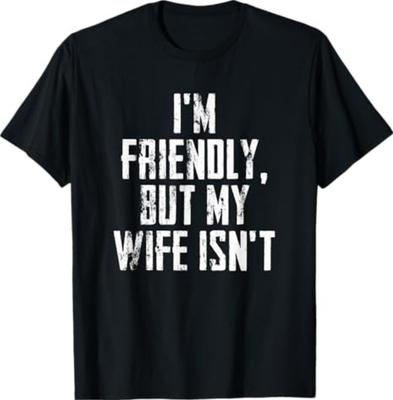 I'm Friendly But My Wife Isn't Vintage T-Shirt