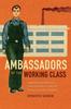 Книга Ambassadors of the Working Class : Argentina's International Labor Activists and Cold War Democracy In the Americas