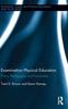 The Examination Physical Education : Policy, Practice and Possibilities Book