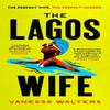The Lagos Wife by Vanessa Walters Hardback Book 9781529153262