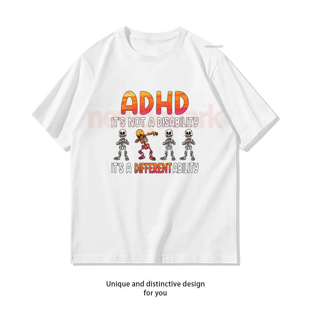 ADHD Its Not Disability Its A Different Ability Skeleton TShirt Woman Man Casual Cotton Graphic T Shirts Streetwear Camisetas