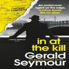 In At The Kill by Gerald Seymour Paperback Book 9781529340488
