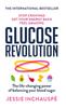 The Glucose Revolution : The Life-changing Power of Balancing Your Blood Sugar Book