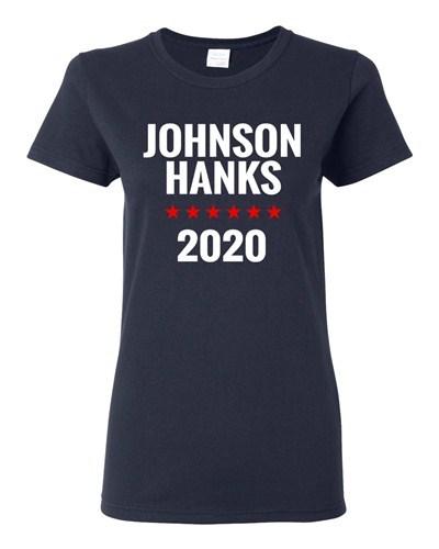 Ladies Johnson and Hanks For President 2020 Election TV Funny T-Shirt Tee Unisex T-Shirt