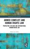 The Armed Conflict and Human Rights Law : Protecting Civilians and International Humanitarian Law Book