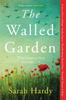 Книга The Walled Garden : Unearth the Most Moving and Captivating Novel of the Year