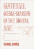 The Material Media-Making In the Digital Age Book