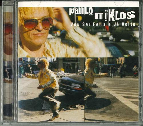 CD PAULO MIKLOS - Vou Ser Feliz E Ja Volto 11070502 Не Япония Музыка Другое Б/у