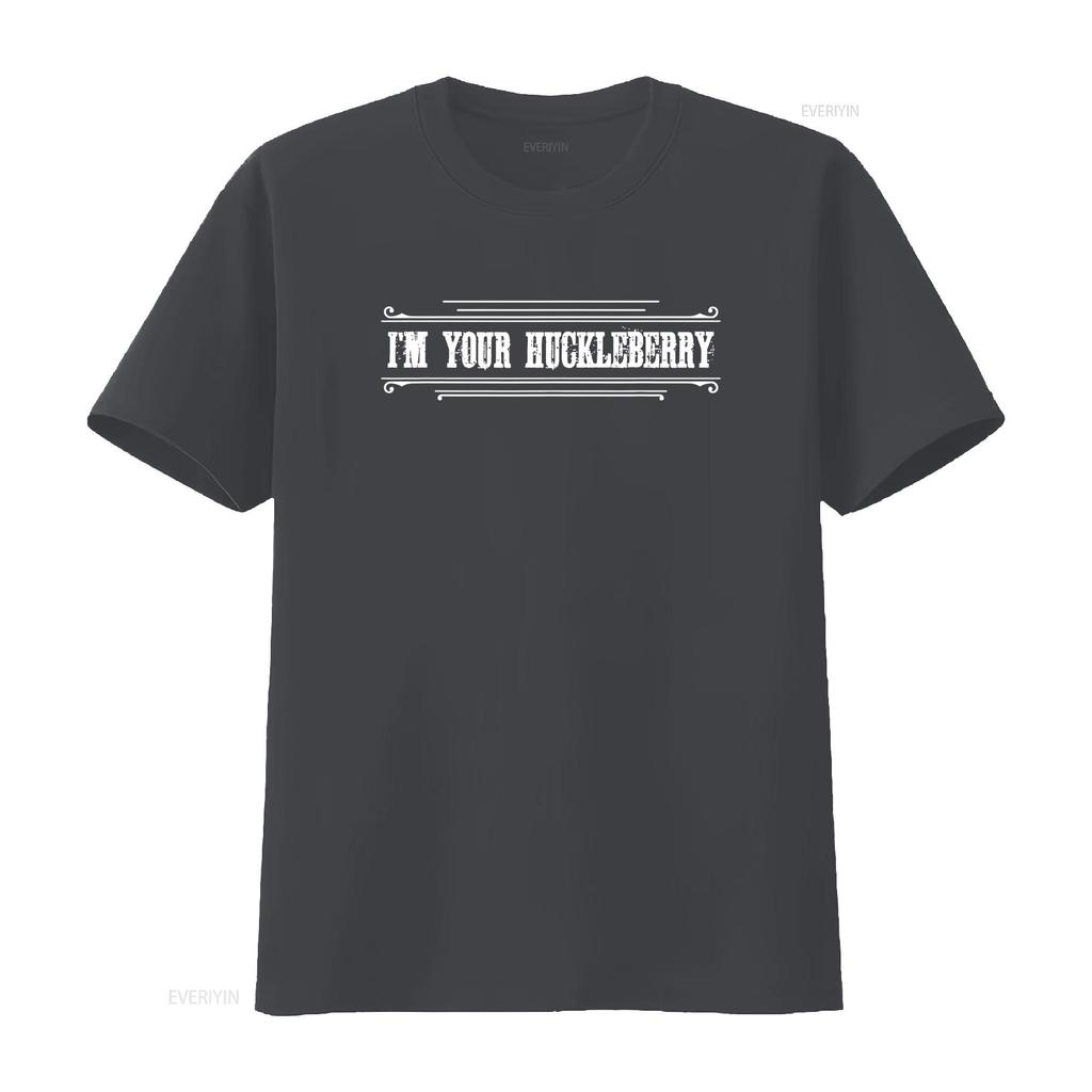 I m Your Huckleberry Western Quote Vintage T Shirt vintage Washed fashion designer clothes Comfortable Unisex Soft Stylish
