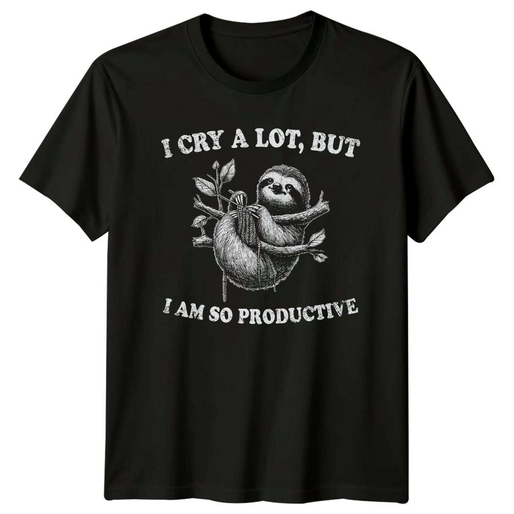 I Cry A Lot But I TShirt Sloth Knitting Crafting Humor Birthday